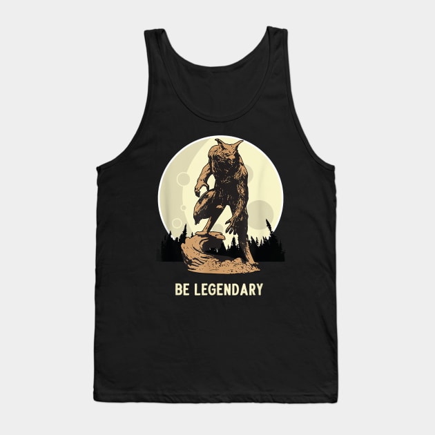 Werewolf Be Legendary - Motivational Inspirational Tank Top by The Full Moon Shop